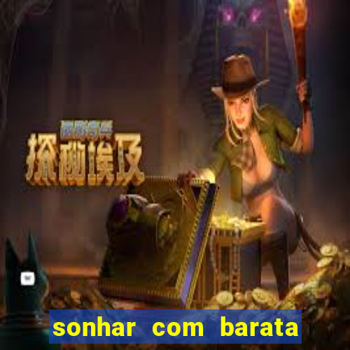 sonhar com barata jogo do bicho